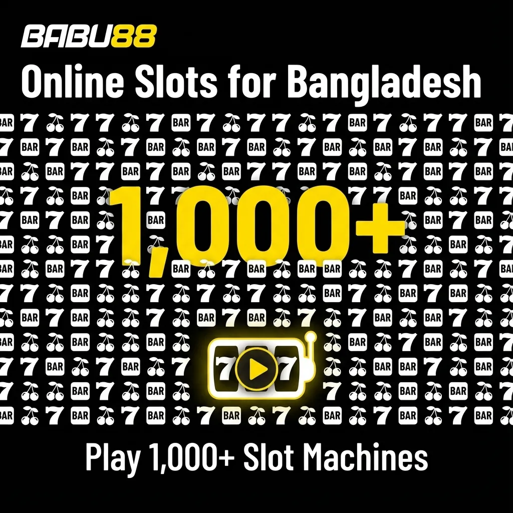 Over 1,000 slot machines available on Babu88 for Bangladeshi players